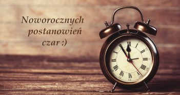 „Czar” postanowień noworocznych – Kinga Bogdańska noworocznych postanowień czar