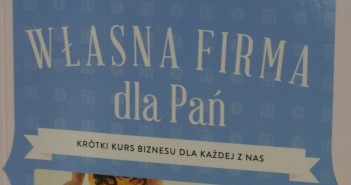 Myślisz o własnej firmie? Nie wiesz od czego zacząć?